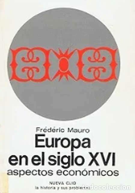 Libros de segunda mano: Europa en el siglo XVI. Aspectos econ&oacute;micos - Fr&eacute;deric Mauro