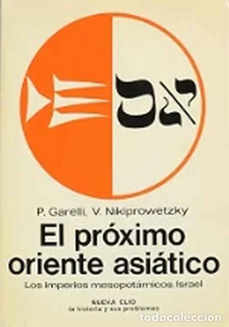 Libros de segunda mano: El pr&oacute;ximo oriente asi&aacute;tico. Los imperios mesopot&aacute;micos. Israel - P. Garelli y V. Nikiprowetzky