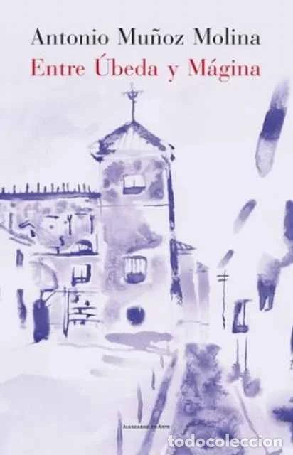 Libros de segunda mano: Entre &Uacute;beda y M&aacute;gina - Antonio Mu&ntilde;oz Molina