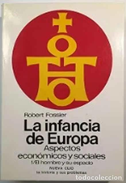 Libros de segunda mano: La infancia de Europa, 1. El hombre y su espacio. Siglos X - XII - Jean Baptiste Duroselle