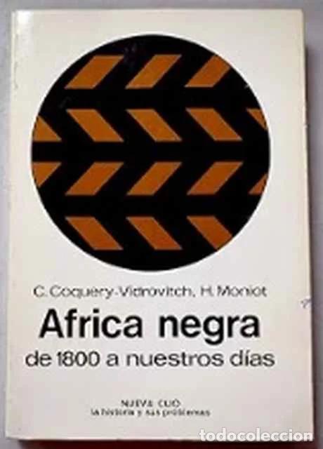 Libros de segunda mano: &Aacute;frica Negra. De 1800 a nuestros d&iacute;as - C. Coquery Vidrovitch, H. Moniot