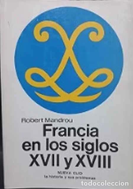 Libros de segunda mano: Francia en los siglos XVII y XVIII - Robert Mandrou