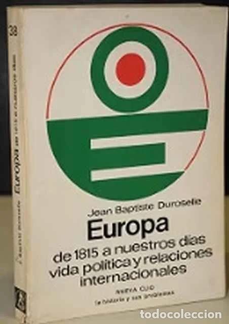 Libros de segunda mano: Europa de 1815 hasta nuestros d&iacute;as. Vida pol&iacute;tica y relaciones internacionales - Jean Baptiste Duros