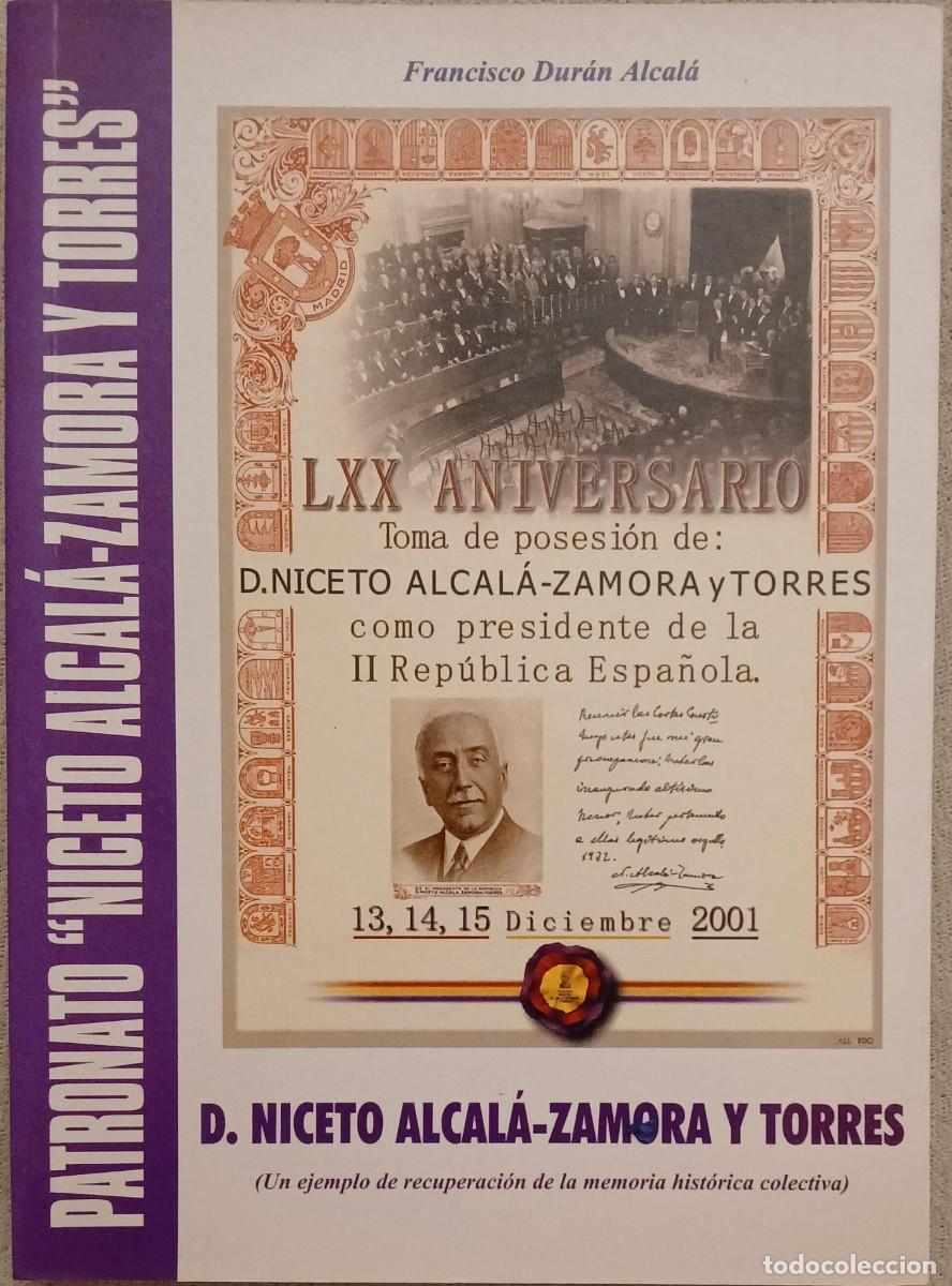 Libros de segunda mano: D. Niceto Alcal&aacute;- Zamora y Torres: (Un ejemplo de la recuperaci&oacute;n de la memoria hist&oacute;rica)