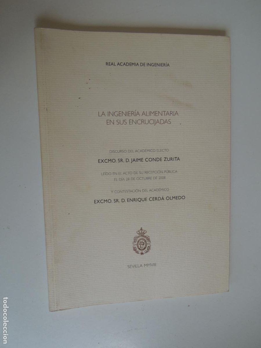 Libros de segunda mano: LA INGENIER&Iacute;A ALIMENTARIA EN SUS ENCRUCIJADAS-J. CONDE ZURITA-R. ACADEMIA DE INGENIER&Iacute;A-SEVILLA 2008