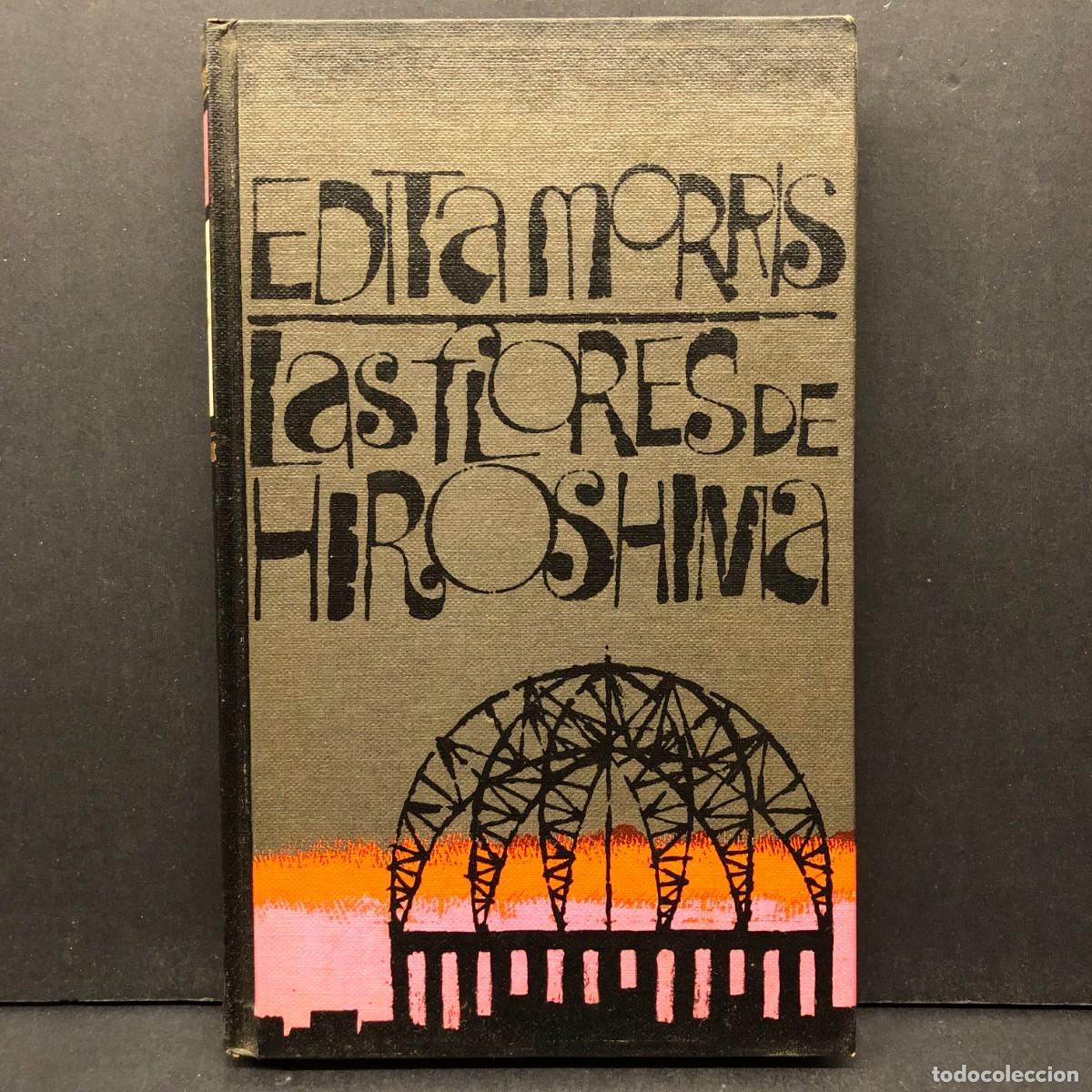 Libros de segunda mano: LAS FLORES DE HIROSHIMA - EDITA MORRIS - C&Iacute;RCULO DE LECTORES / 297