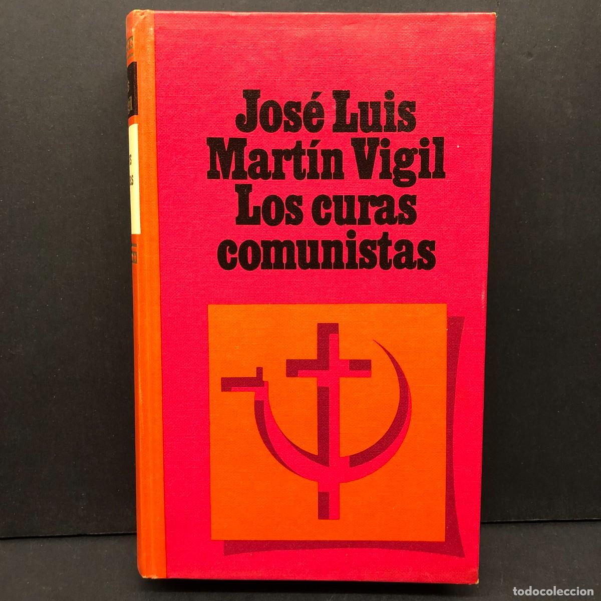 Libros de segunda mano: JOS&Eacute; LUIS MART&Iacute;N VIGIL - LOS CURAS COMUNISTAS - C&Iacute;RCULO DE LECTORES / 298