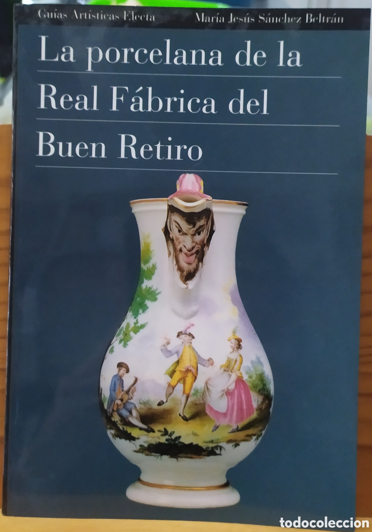 Libros de segunda mano: La porcelana de la Real F&aacute;brica del Buen Retiro de Mar&iacute;a Jes&uacute;s S&aacute;nchez Beltr&aacute;n, Gu&iacute;as art&iacute;sticas Ele