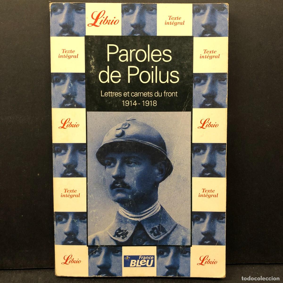 Libros de segunda mano: PAROLES DE POILUS - LETTRES ET CARNETS DU FRONTS - 1914-1918 - FRANCE BLEU / 380