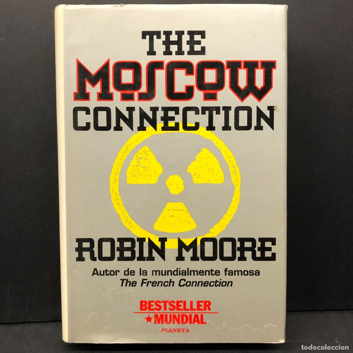 Second hand books: THE MOSCOW CONNECTION - ROBIN MOORE - BESTSELLER MUNDIAL - PLANETA / 381