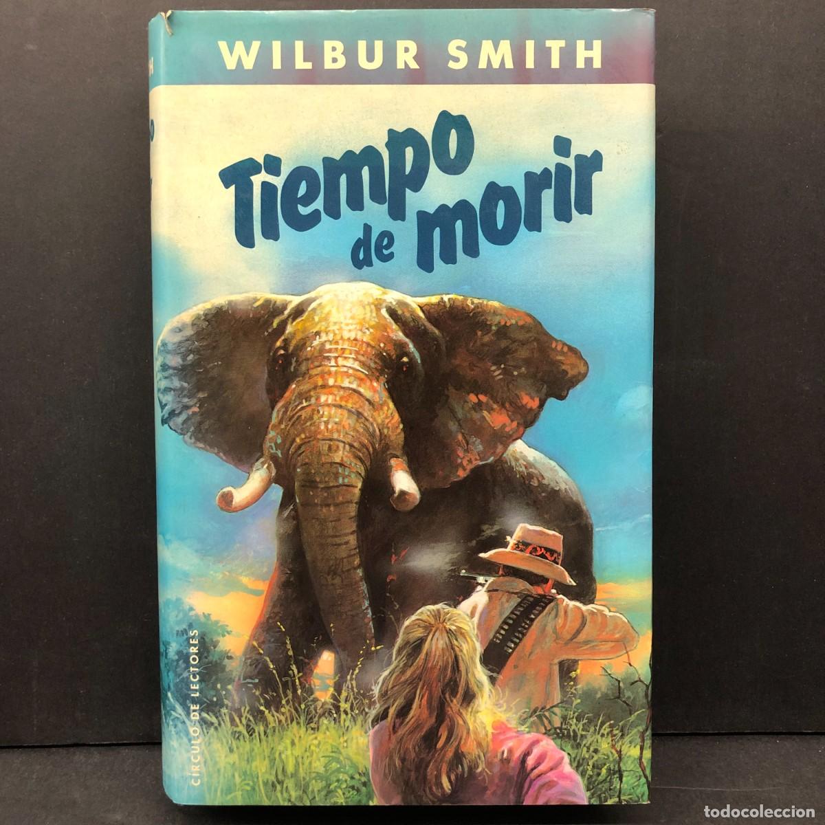 Libros de segunda mano: TIEMPO DE MORIR - WILBUR SMITH - C&Iacute;RCULO DE LECTORES / 382