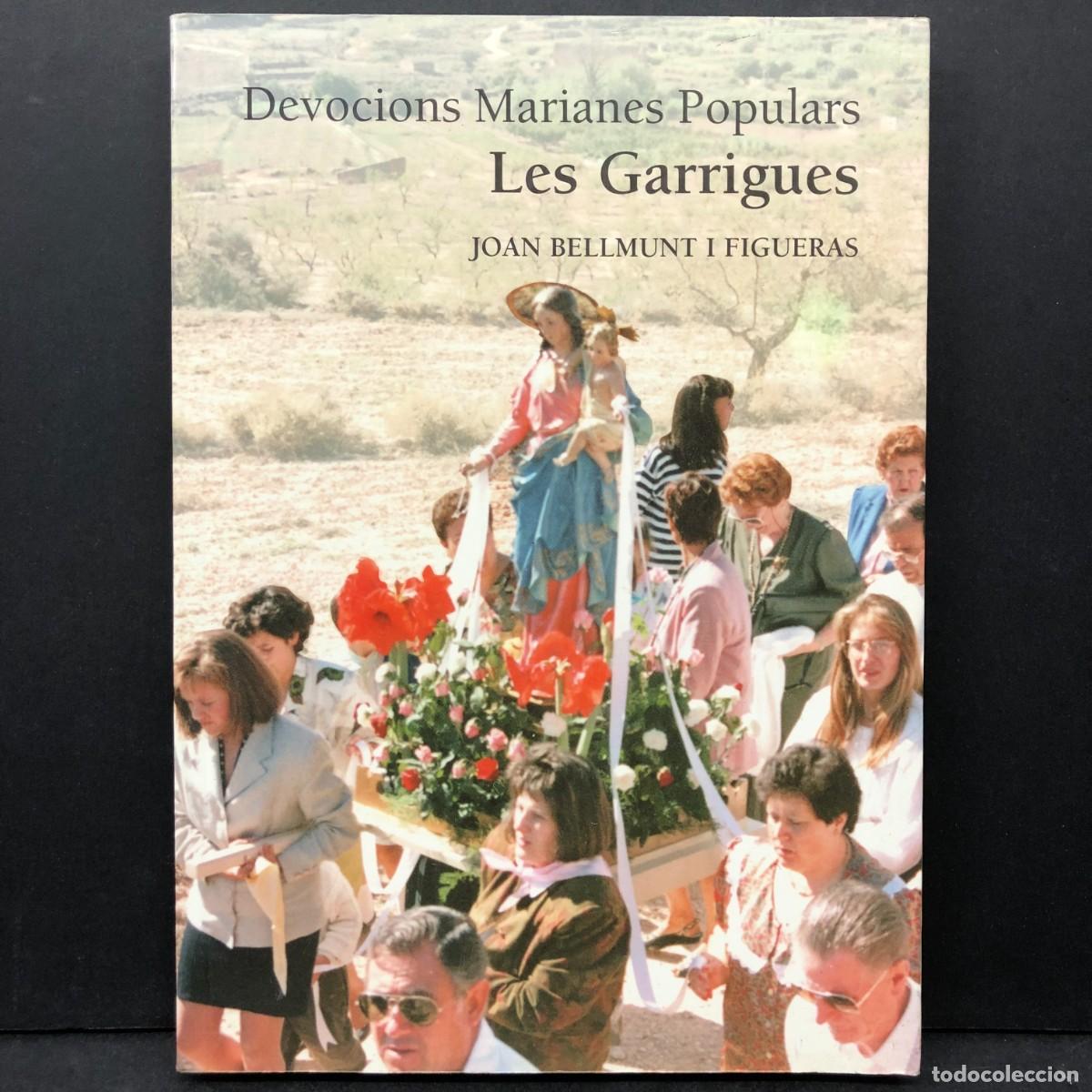 Libros de segunda mano: LES GARRIGUES - DEVOCIONS POPULARS MARIANES - JOAN BELLMUNT I FIGUERAS / 383