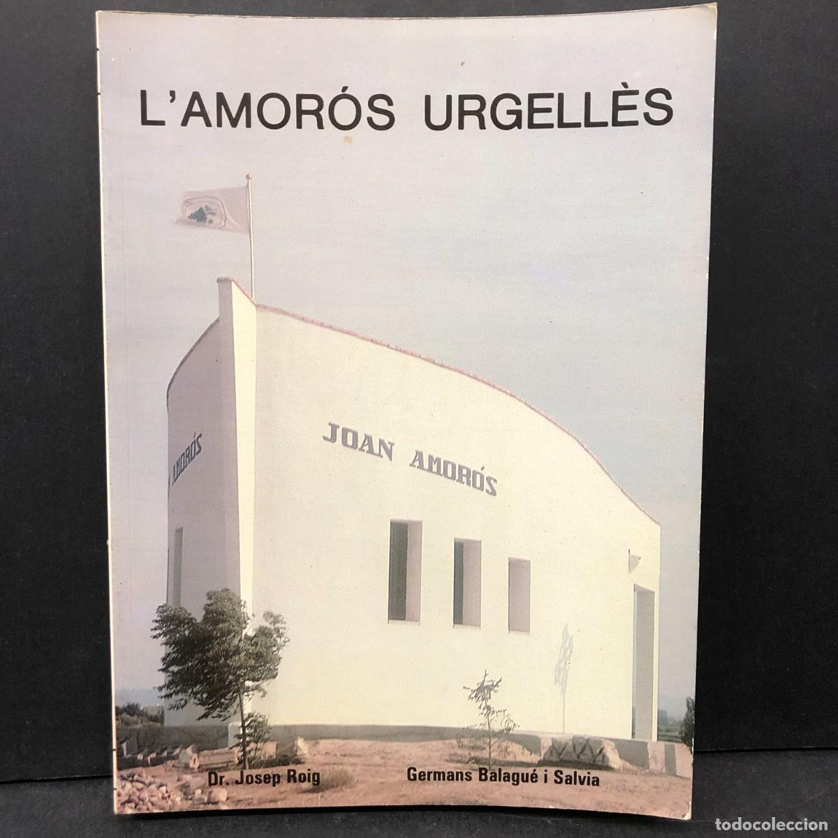 Libros de segunda mano: L'AMOR&Oacute;S URGELL&Egrave;S - JOAN AMOR&Oacute;S - DR. JOSEP ROIG - GERMANS BALAGU&Eacute; I SALVIA / 384