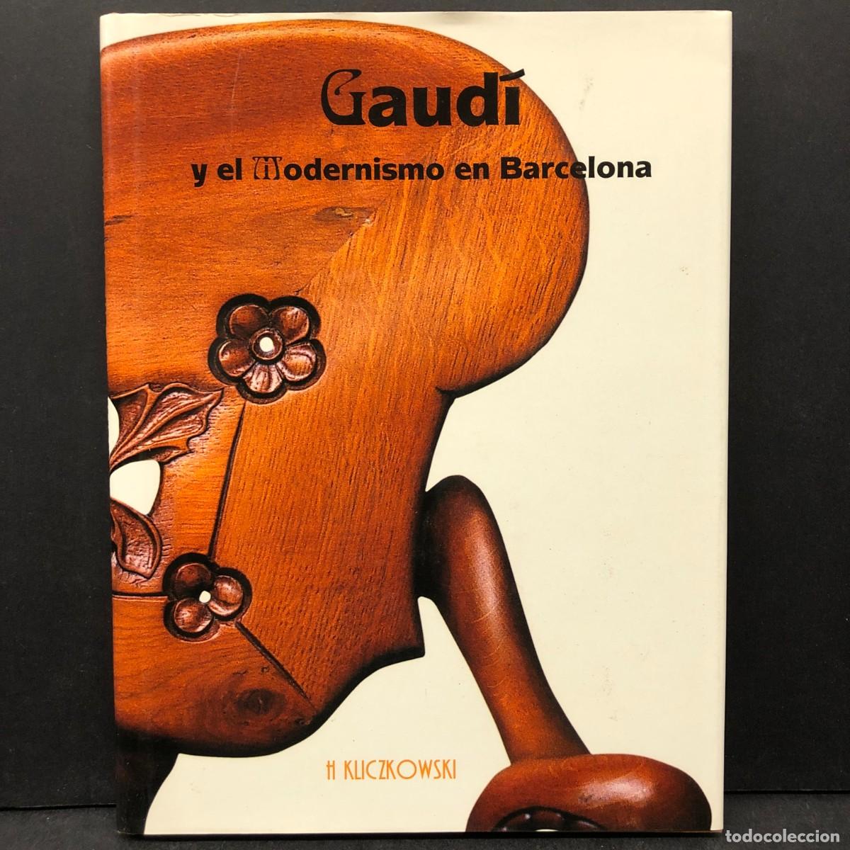 Libros de segunda mano: GAUD&Iacute; Y EL MODERNISMO EN BARCELONA - H. KLICZKOWSKI - ANTONI GAUD&Iacute; / 400
