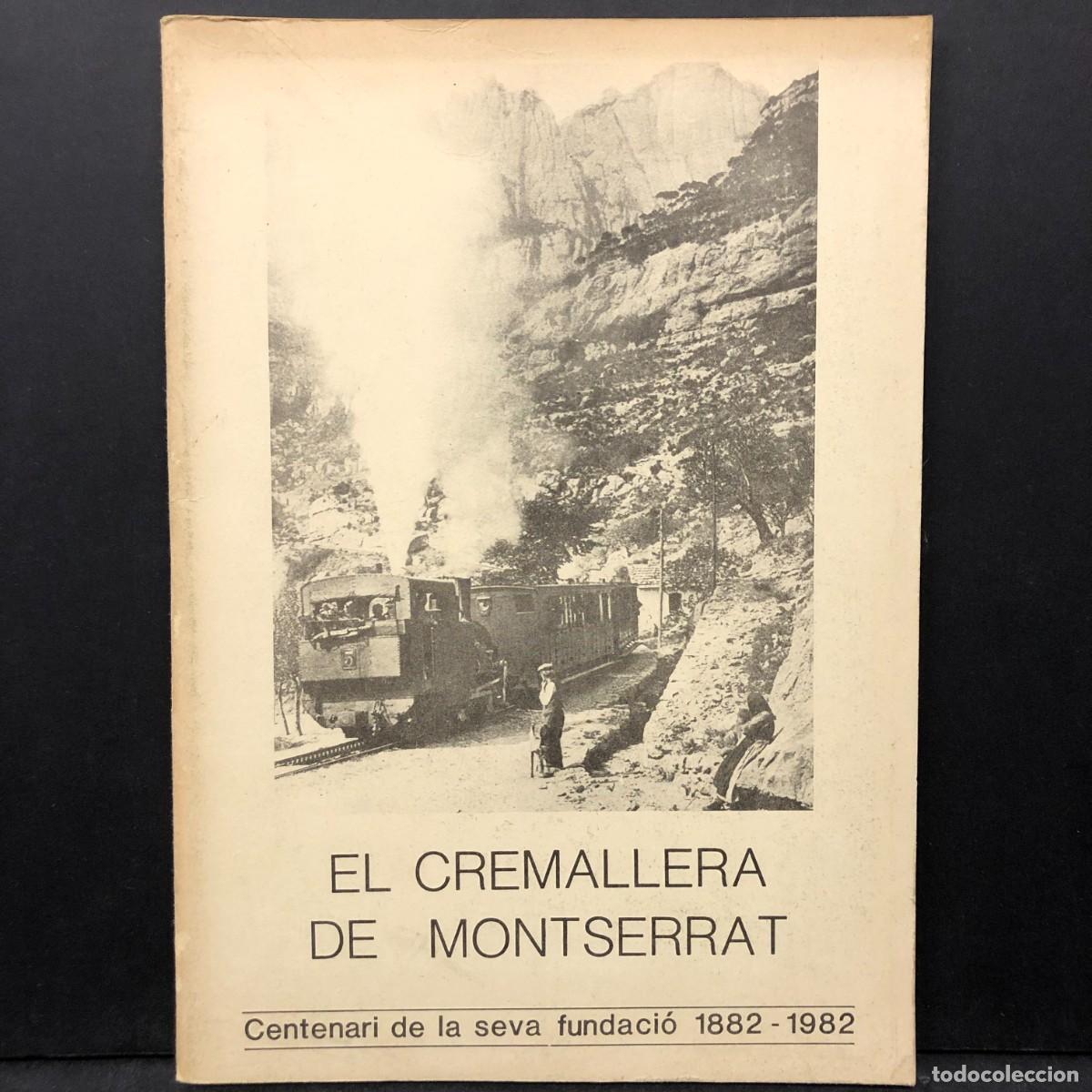 Libros de segunda mano: EL CREMALLERA DE MONTSERRAT - CENTENARI DE LA SEVA FUNDACI&Oacute; 1882-1982 / 428