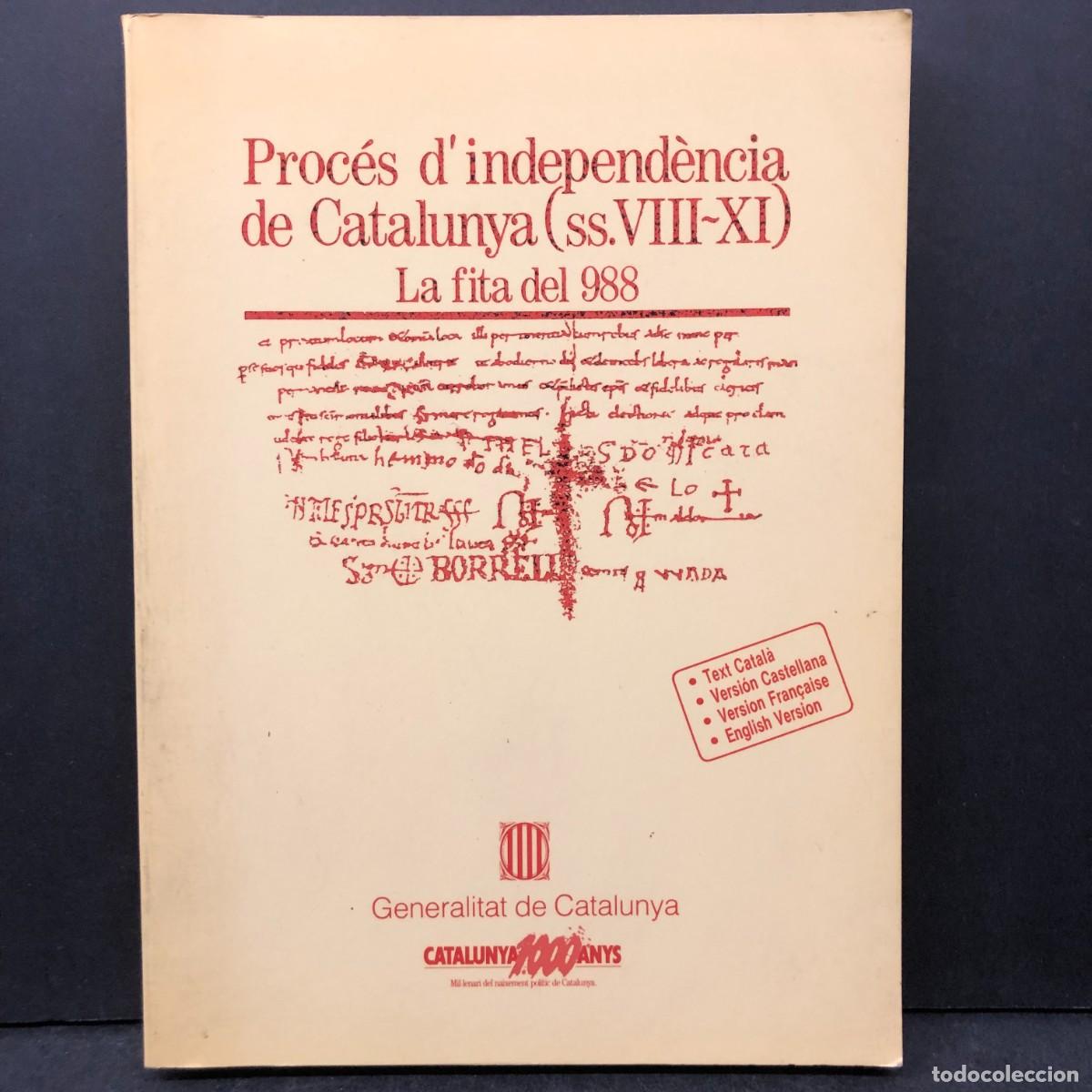 Libros de segunda mano: PROC&Eacute;S D'INDEPEND&Egrave;NCIA DE CATALUNYA (SS. VIII-XI) - LA FITA DEL 988 - GENERALITAT DE CATALUNYA / 434