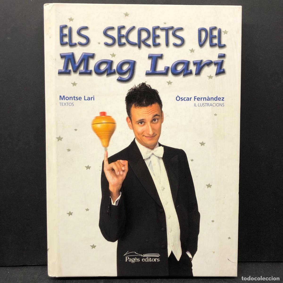 Libros de segunda mano: ELS SECRETS DEL MAG LARI - MONTSE LARI - &Ograve;SCAR FERN&Agrave;NDEZ - PAG&Egrave;S EDITORS / 435