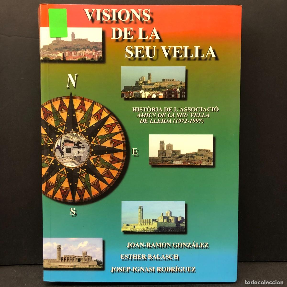 Libros de segunda mano: VISIONS DE LA SEU VELLA - JOAN-RAMON GONZ&Aacute;LEZ - ESTHER BALASCH - JOSEP-IGNASI RODR&Iacute;GUEZ / 437
