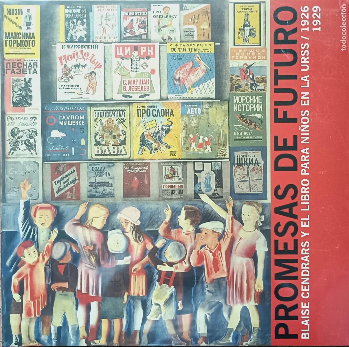 Libros de segunda mano: Promesas de futuro. Blaise Cendrars y el libro para ni&ntilde;os en la URSS / 14926 - 1929