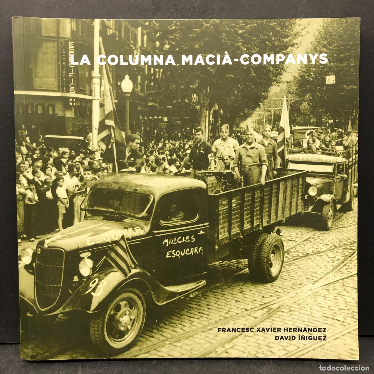 Libros de segunda mano: LA COLUMNA MACI&Agrave;-COMPANYS - FRANCESC XAVIER HERN&Agrave;NDEZ - DAVID &Iacute;&Ntilde;IGUEZ / 497