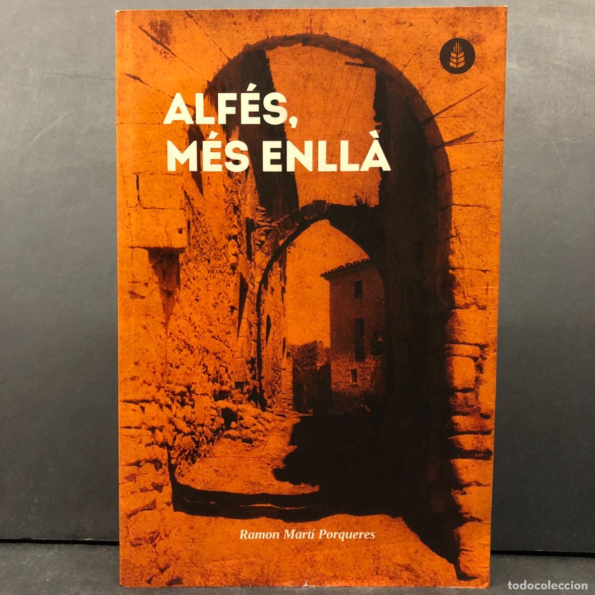 Libros de segunda mano: ALF&Eacute;S, M&Eacute;S ENLL&Agrave; - RAMON MART&Iacute; PORQUERES - DEDICAT PER L'AUTOR - 2014 / 510
