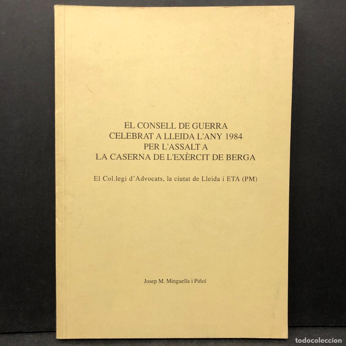 Libros de segunda mano: EL CONSELL DE GUERRA CELEBRAT A LLEIDA L'ANY 1984 PER L'ASSALT A LA CASERNA DE L'EX&Egrave;RCIT BERGA / 511