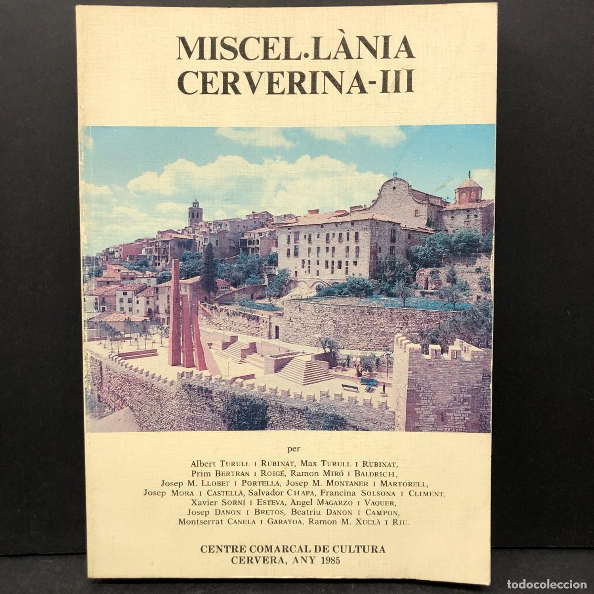 Libros de segunda mano: MISCEL&middot;L&Agrave;NIA CERVERINA - III - CENTRE COMARCAL DE CULTURA - CERVERA - 1985 / 512