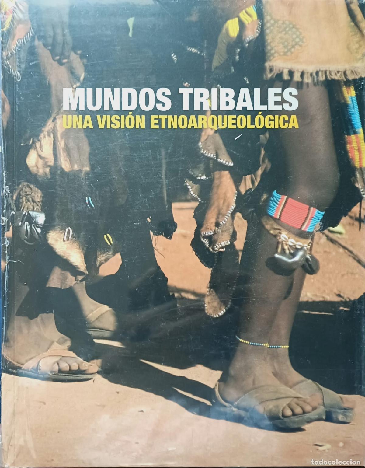 Libros de segunda mano: Mundos tribales: Una visi&oacute;n etnoarqueol&oacute;gicaMundos tribales: Una visi&oacute;n etnoarqueol&oacute;gica