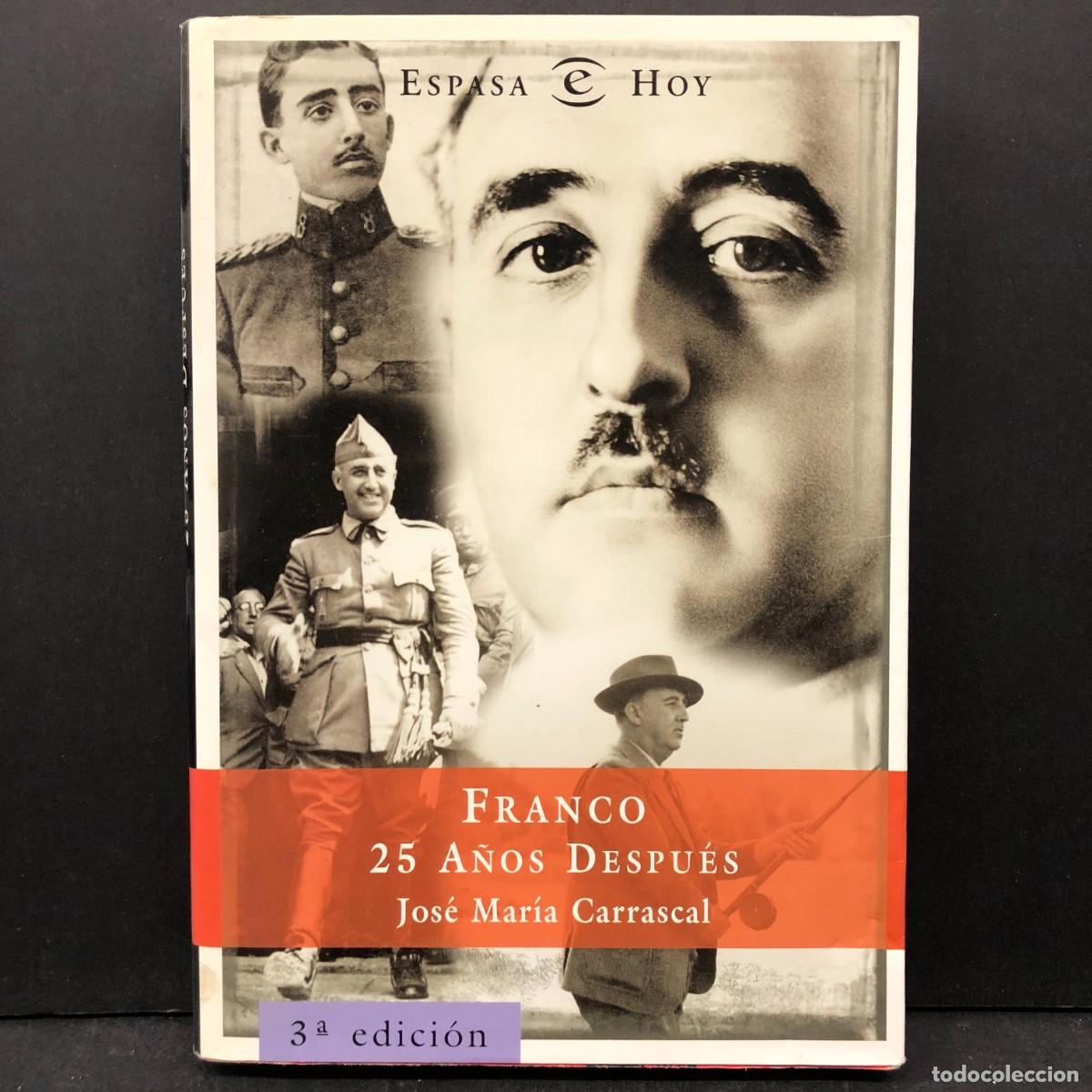 Libros de segunda mano: FRANCO, 25 A&Ntilde;OS DESPU&Eacute;S - JOS&Eacute; MAR&Iacute;A CARRASCAL - ESPASA HOY / 524