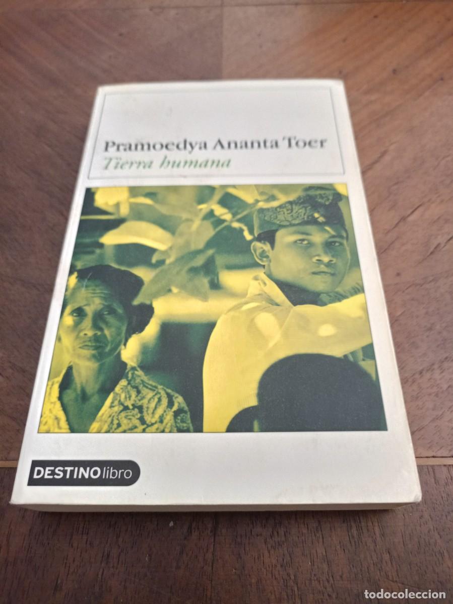 Libros de segunda mano: TIERRA HUMANA. Pramoedya Ananta Toer. Novela. Indonesia. Colonialismo. Ed. Destino. 2004