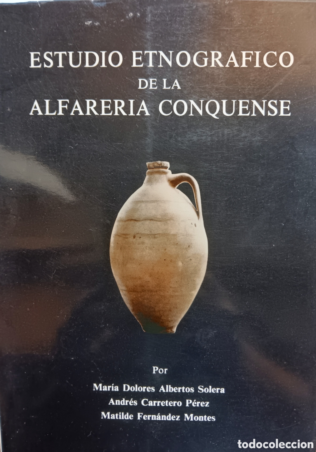 Libros de segunda mano: CUENCA. ALBERTOS, CARRETERO ET AL. ESTUDIO ETNOGRAFICO DE LA ALFARERIA CONQUENSE. 1978