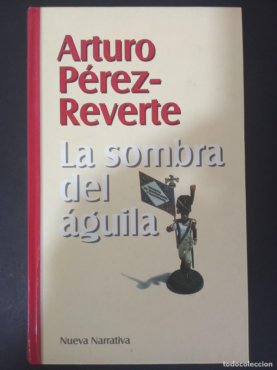 Second hand books: ARTURO P&Eacute;REZ REVERTE.- La sombra del &aacute;guila. RBA (1990). 21 cm. 154 p&aacute;ginas. 232 gramos. Encuadernac