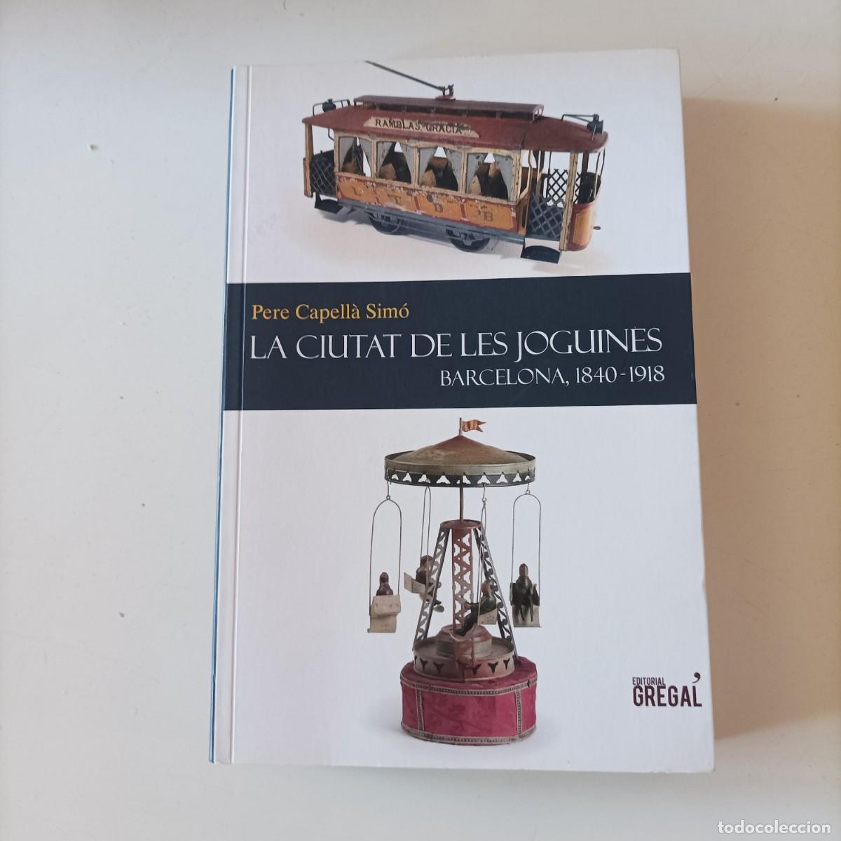 Libros de segunda mano: LIBRO LA CIUTAT DE LES JOGUINES Por PERE CAPELLA SIMO