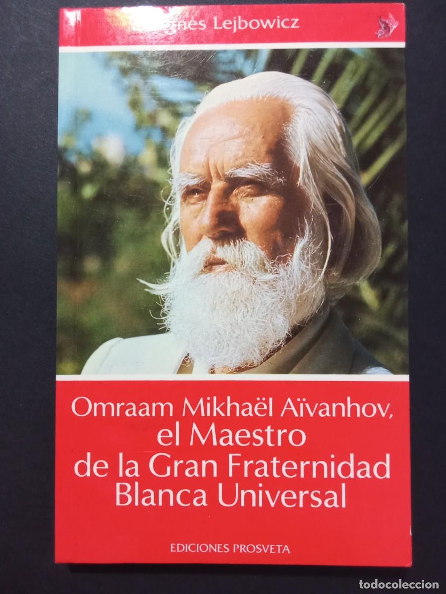 Libros de segunda mano: AGN&Egrave;S LEJBOWICZ.- Omraam Mikha&euml;l A&iuml;vanhov. El maestro de la Gran fraternidad blanca universal. Edici