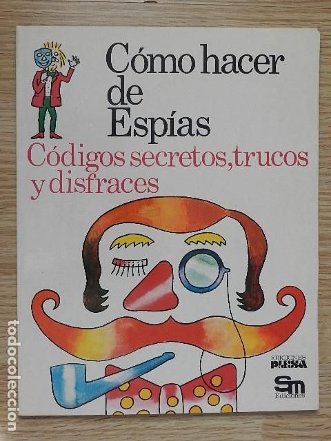 Libros de segunda mano: Como hacer de esp&iacute;as Codigos secretos trucos y disfraces Ediciones Plesa SM a&ntilde;o 1986