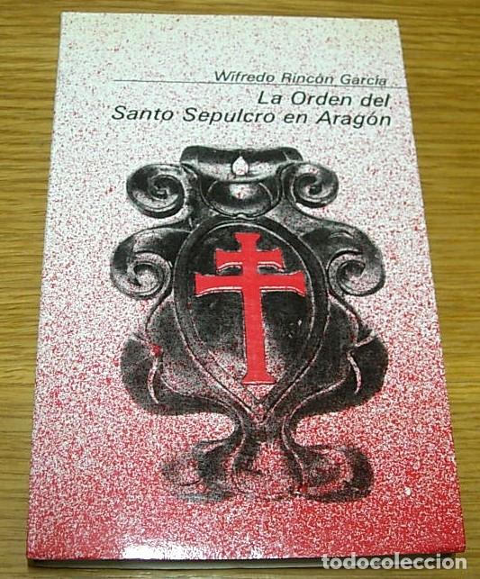 Libros de segunda mano: Libro LA ORDEN DEL SANTO SEPULCRO EN ARAGON de Wifredo Rinc&oacute;n Guara Editorial 1982