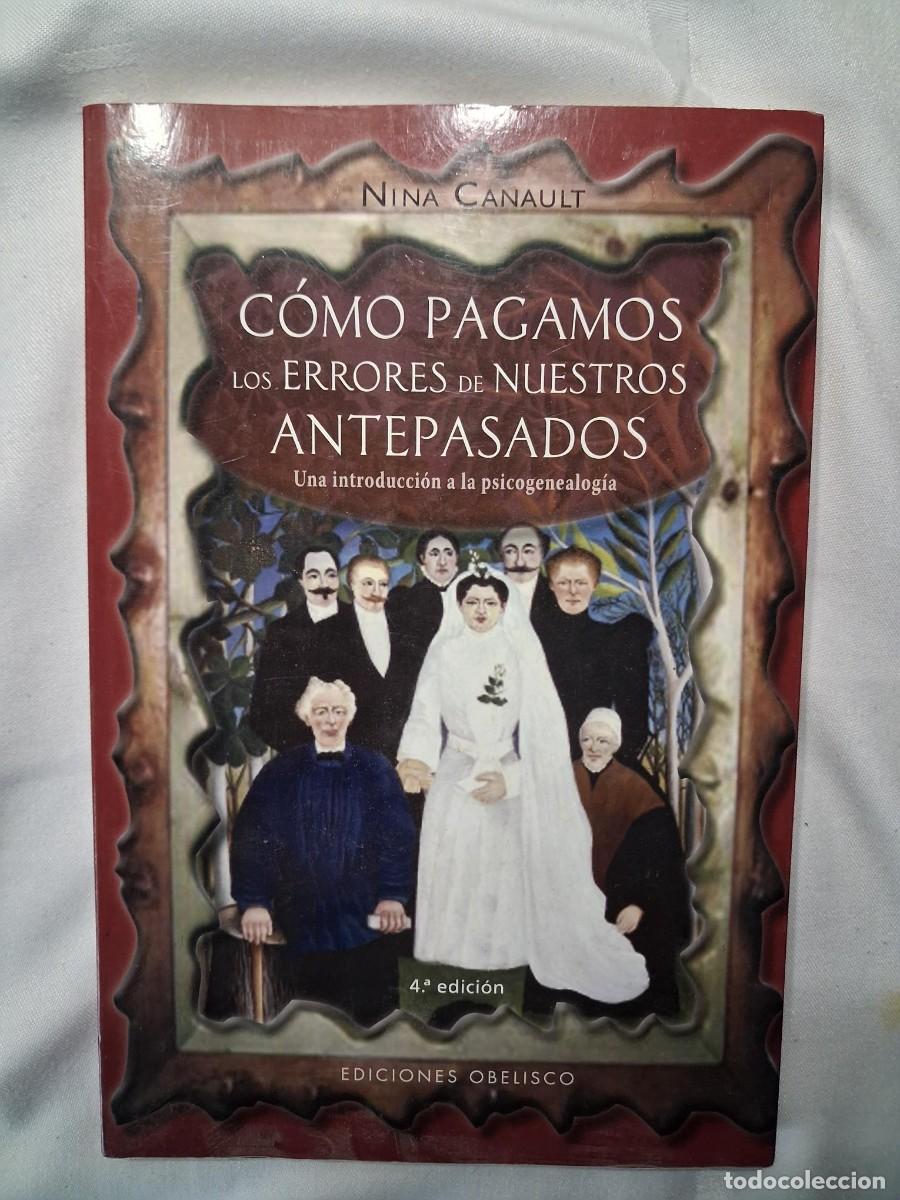 Libros de segunda mano: C&oacute;mo pagamos los errores de nuestros antepasados: Una introducci&oacute;n a la psicogenealog&iacute;a CANAULT NINA