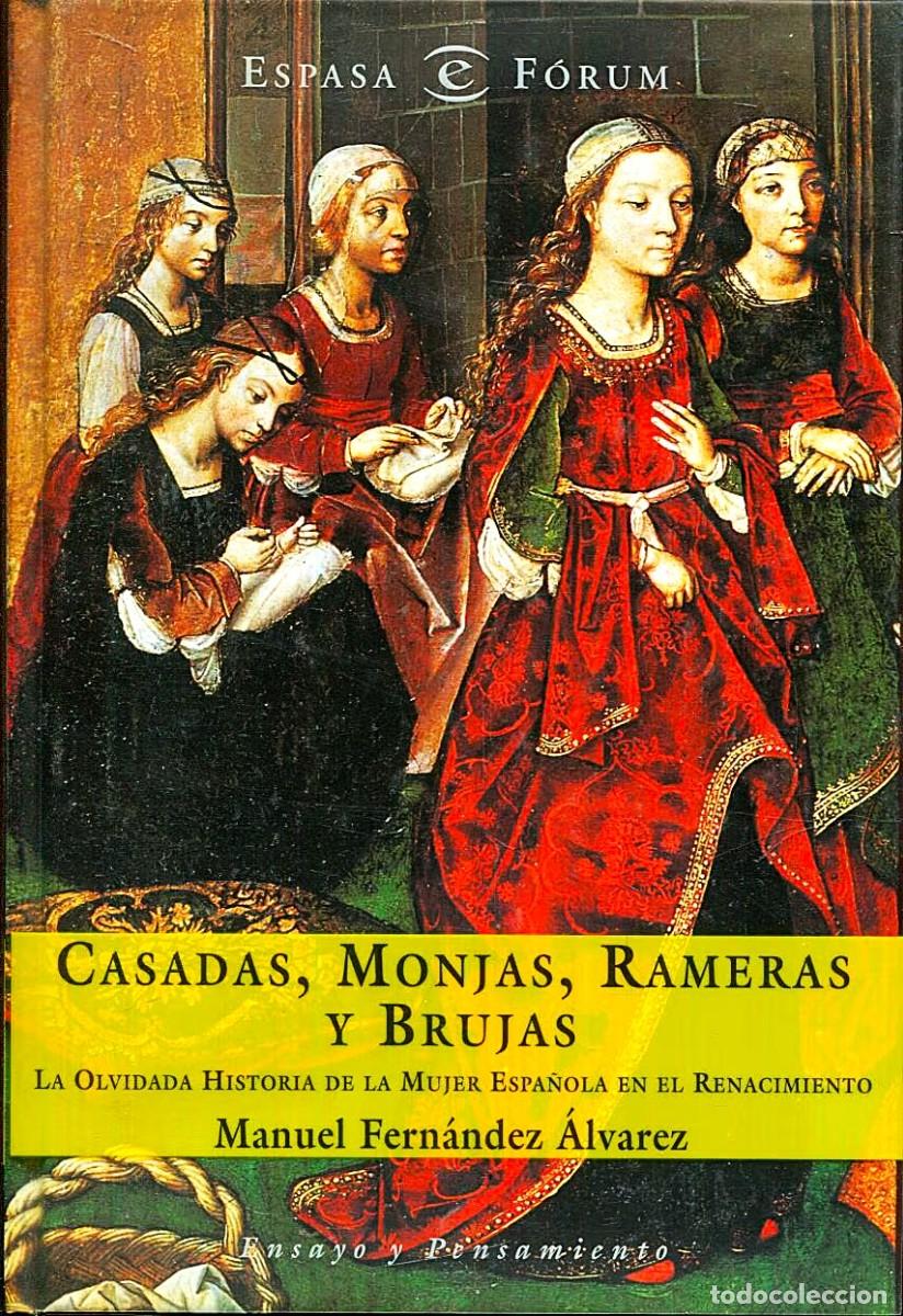Libros de segunda mano: Casadas, Monjas, Rameras y Brujas. Manuel Fern&aacute;ndez &Aacute;lvarez. Espasa 2002. 384 P&aacute;g.