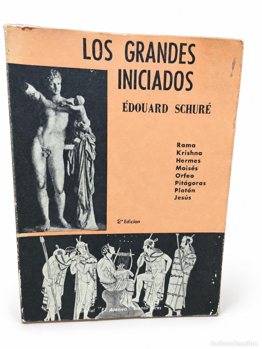 Libros de segunda mano: &Eacute;DOUARD SCHUR&Eacute; &ndash; LOS GRANDES INICIADOS &ndash; EDITORIAL EL ATENEO &ndash; SEGUNDA EDICI&Oacute;N