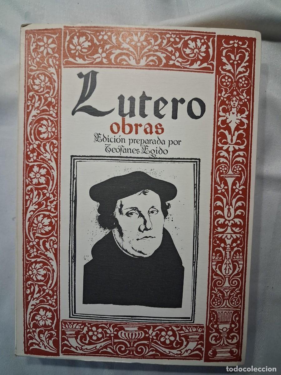 Libros de segunda mano: Lutero - OBRAS . Edici&oacute;n preparada por Te&oacute;fanes Egido