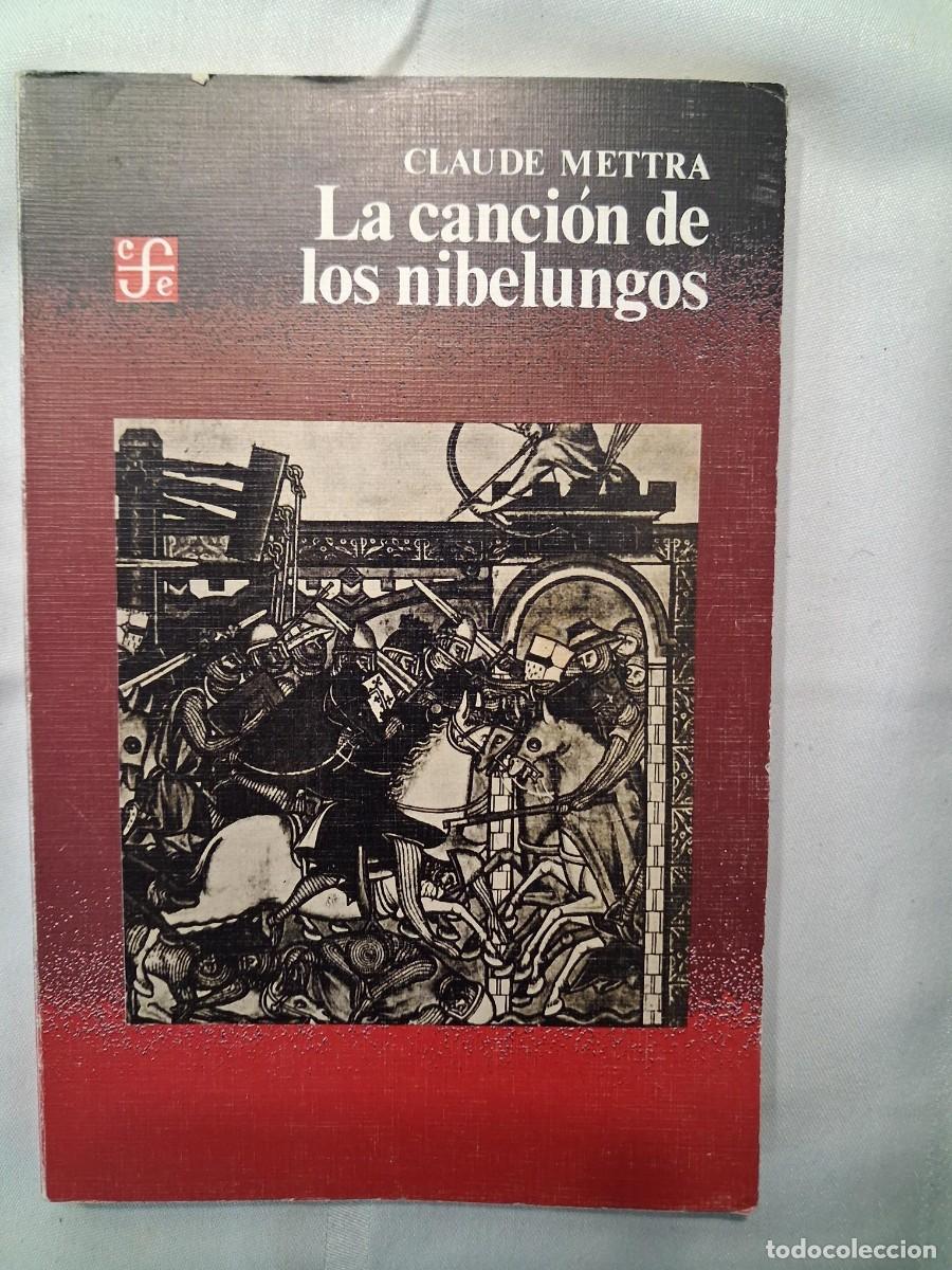 Libros de segunda mano: Claude METTRA : La Canci&oacute;n de los Nibelungos. (Traducci&oacute;n de Carlota Vall&eacute;e. F.C.E., M&eacute;xico, 1986)