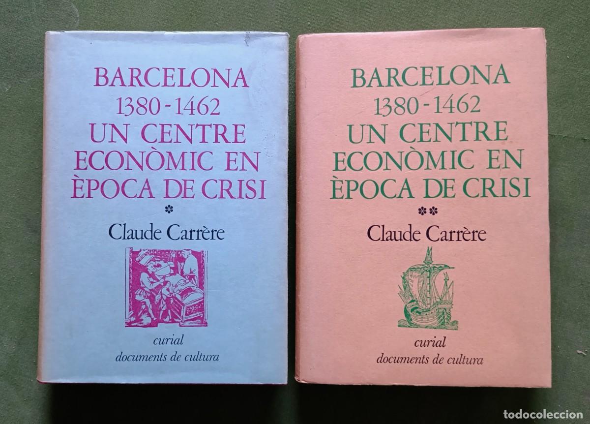 Libros de segunda mano: BARCELONA 1380-1462. UN CENTRE ECON&Ograve;MIC EN &Egrave;POCA DE CRISI - CLAUDE CARR&Egrave;RE - CURIAL - 1977 - D20