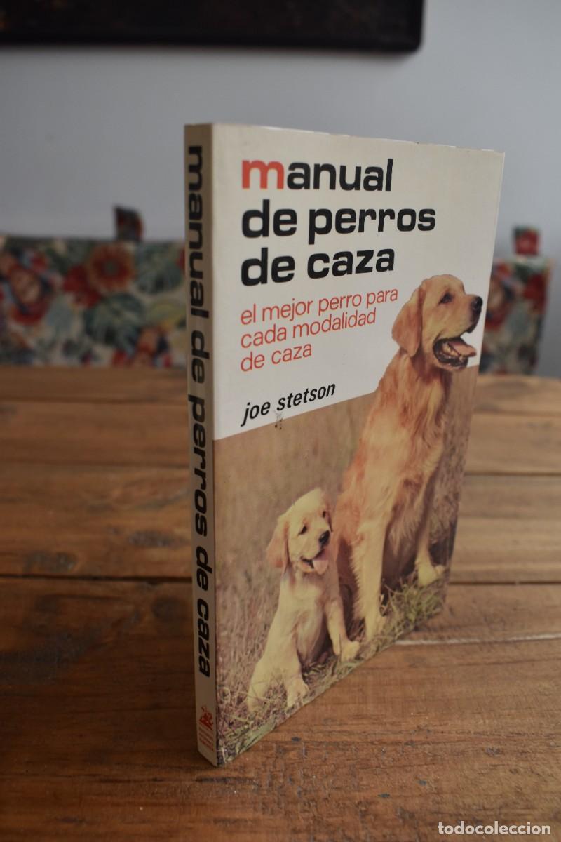 Libros de segunda mano: MANUAL DE PERROS DE CAZA. El mejor perro para cada modalidad de caza. Joe Stetson. 1979