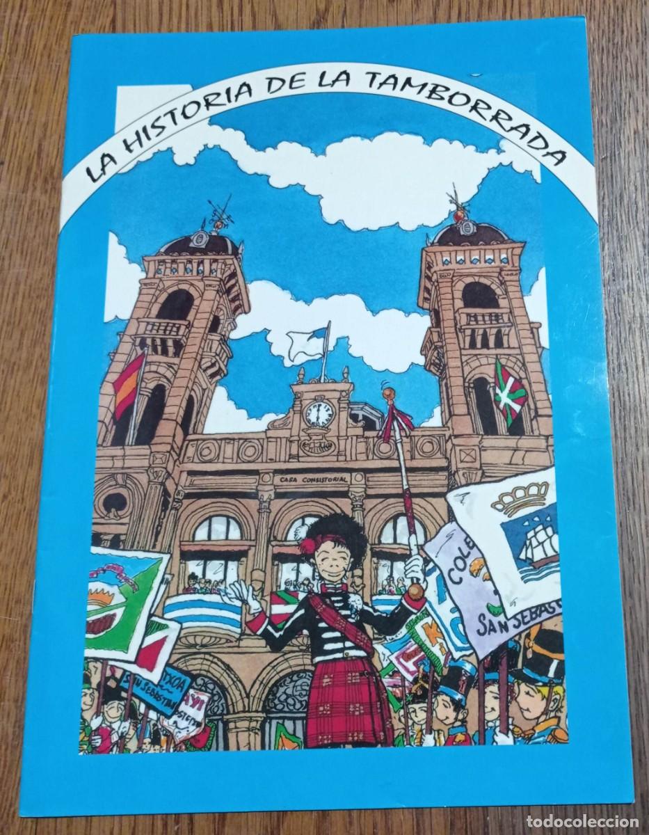 Libros de segunda mano: LA HISTORIA DE LA TAMBORRADA SAN SEBASTIAN 1995 DIBUJOS : ALFONSO JUNCAL EUSKERA Y ESPA&Ntilde;OL