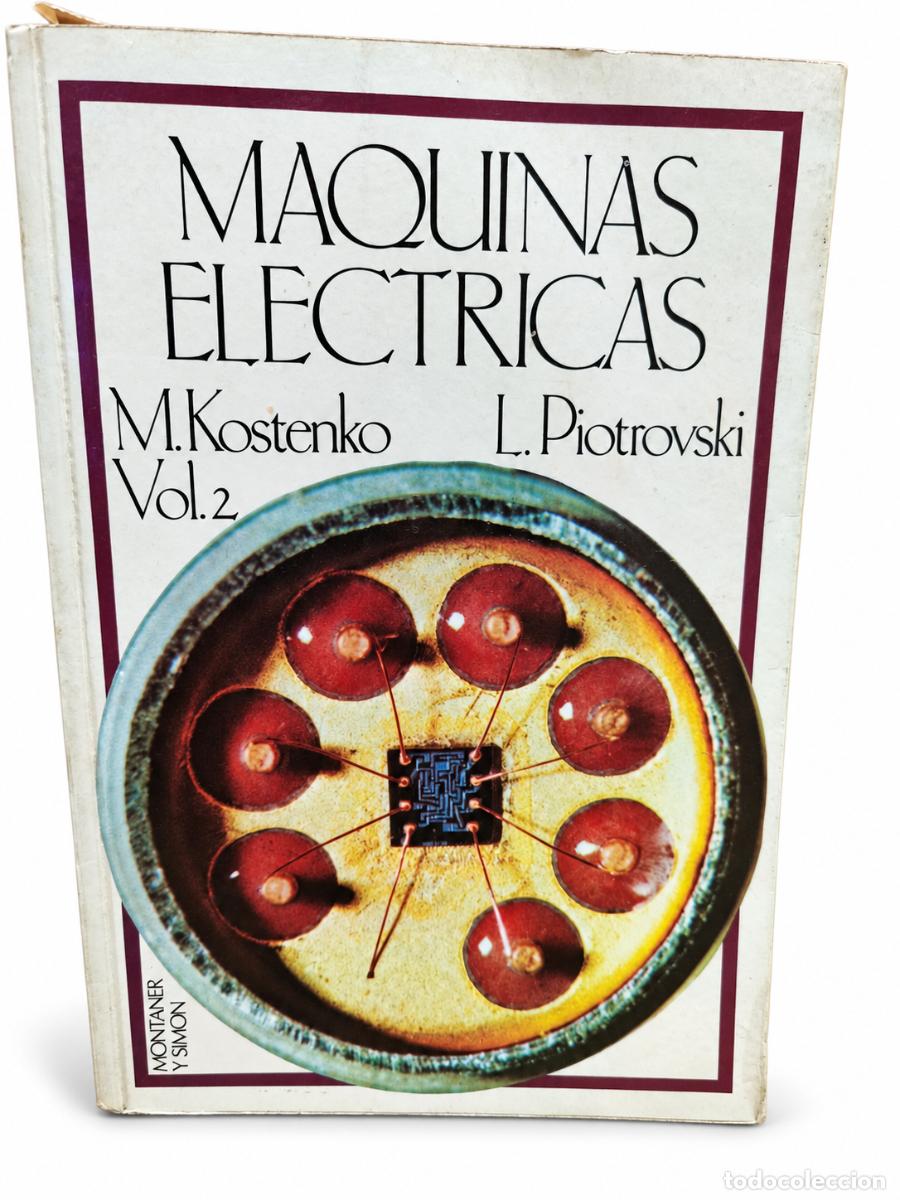 Libros de segunda mano: M. KOSTENKO Y L. PIOTROVSKI &ndash; M&Aacute;QUINAS EL&Eacute;CTRICAS &ndash; VOLUMEN II &ndash; MONTANER Y SIM&Oacute;N &ndash; 1979