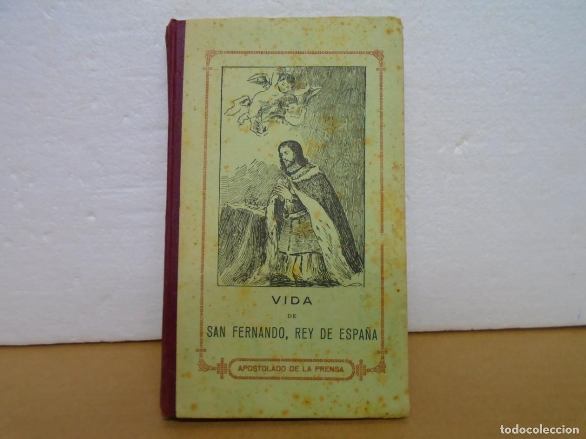 Libros de segunda mano: VIDA DE SAN FERNANDO,REY DE ESPA&Ntilde;A/APOSTOLADO DE LA PRENSA, 1925.