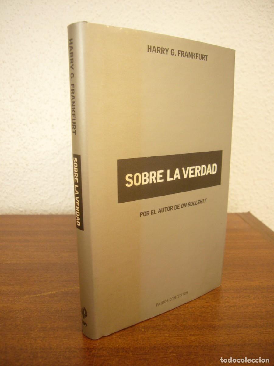 Libros de segunda mano: HARRY G. FRANKFURT: SOBRE LA VERDAD (PAID&Oacute;S, 2007) TAPA DURA. RARO.