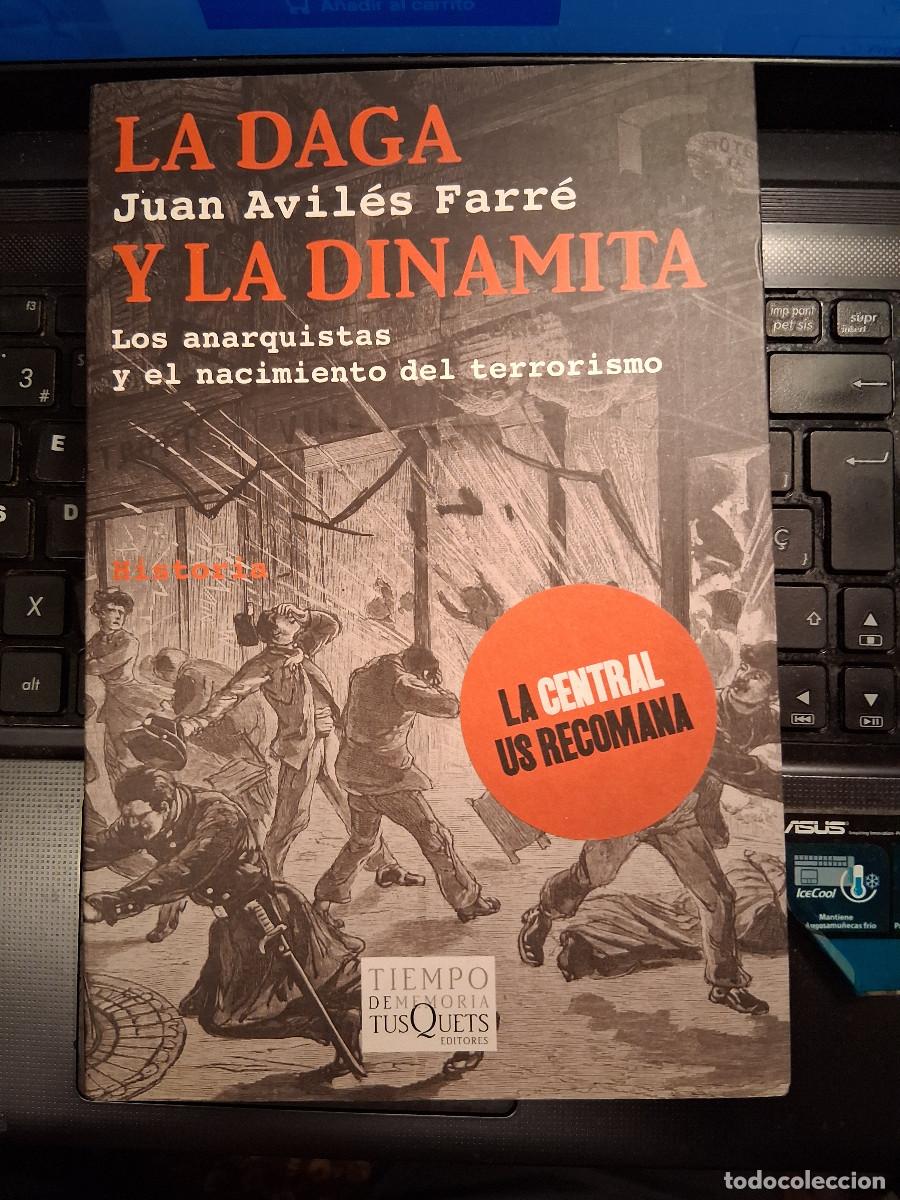 Libros de segunda mano: AVIL&Eacute;S FARR&Eacute;, Juan: La Daga y la dinamita. Los anarquistas y el nacimiento del terrorismo
