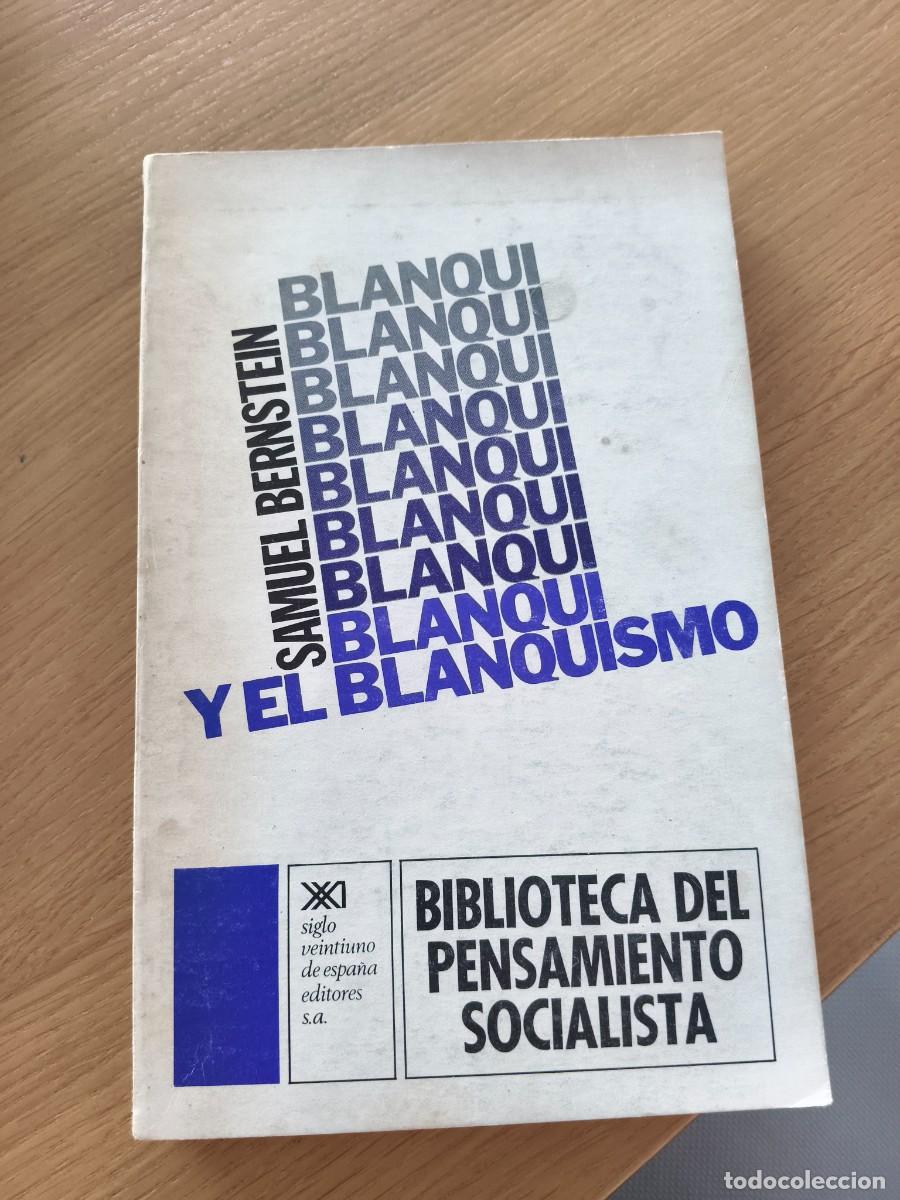 Libros de segunda mano: SAMUEL BERNSTEIN &ndash; BLANQUI Y EL BLANQUISMO &ndash; SIGLO XXI &ndash; SOCIALISMO