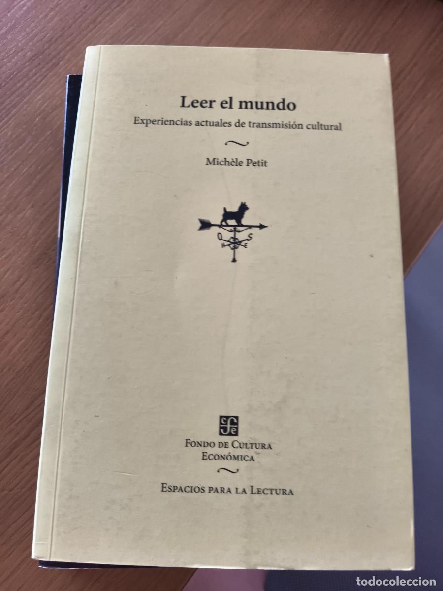Libros de segunda mano: MICH&Egrave;LE PETIT &ndash; LEER EL MUNDO &ndash; FONDO DE CULTURA ECON&Oacute;MICA &ndash; LECTURA